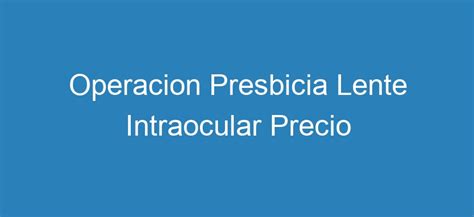 clnica baviera lente intraocular: precio|Precio Operación Presbicia